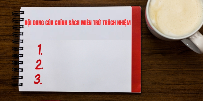 Nội dung của chính sách miễn trừ trách nhiệm